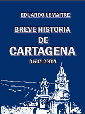 cover image of Breve historia de Cartagena (1501-1901)